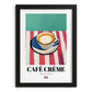 Café Crème – French Coffee, Konditorei Poster, in sleek black frame