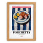 Porchetta – Italian Meat Dish, Brasserie Poster, set in oak frame