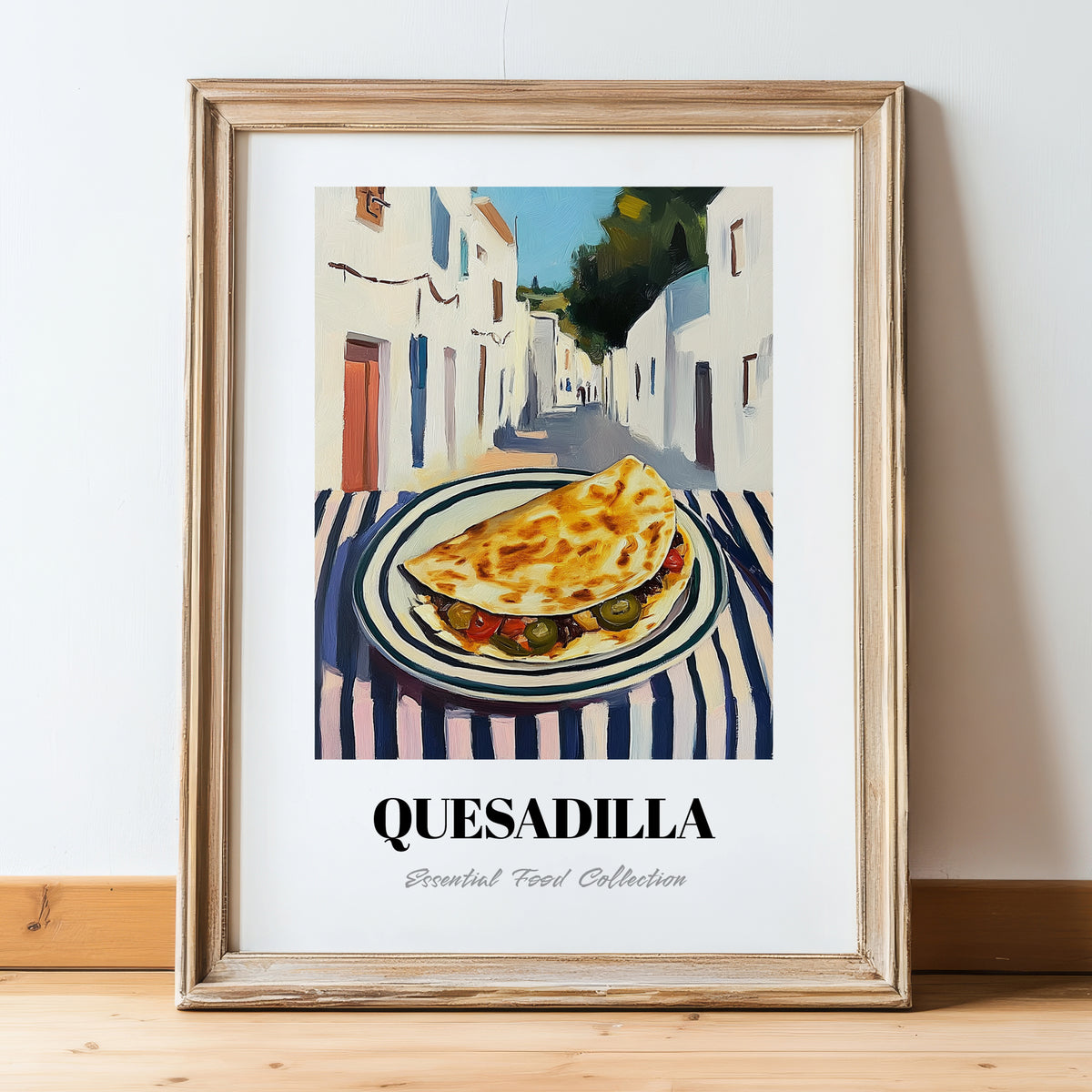 Quesadilla – White village Café on the Corner, Mexican Cheese Wall Art, in wooden frame leaning on the floor